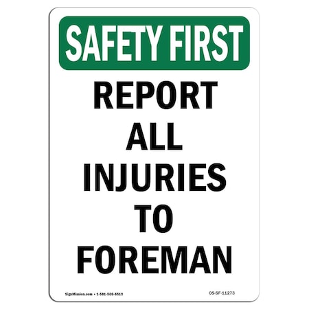 OSHA SAFETY FIRST Sign, Report All Injuries To Foreman, 18in X 12in Rigid Plastic